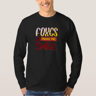 Foxes Make Me Smile Wildlife Nature Forest Animal T-Shirt