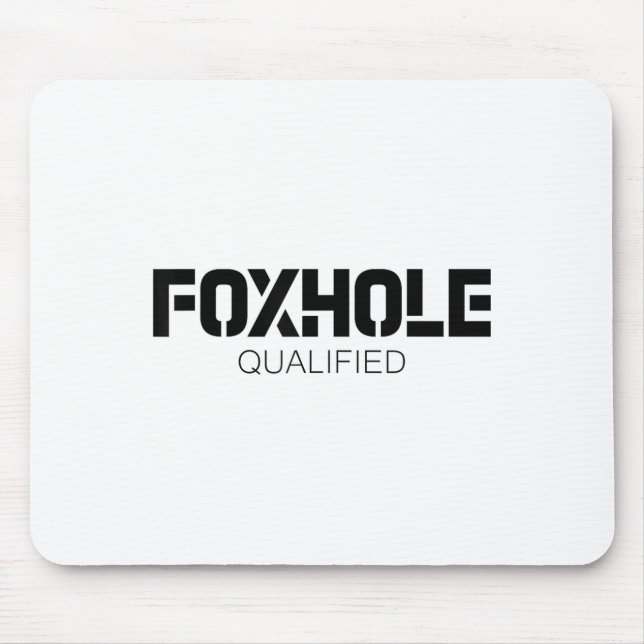 Foxhole Qualified Military Suprter And Lover Motiv Mouse Pad (Front)