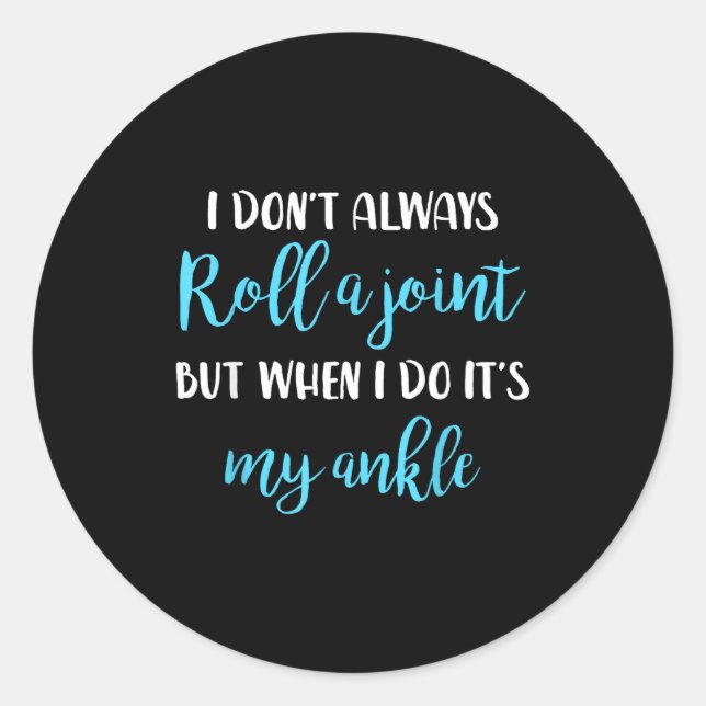 Foxiostar - Funny Quotes &amp; Sayings I Don't Alw Classic Round Sticker (Front)