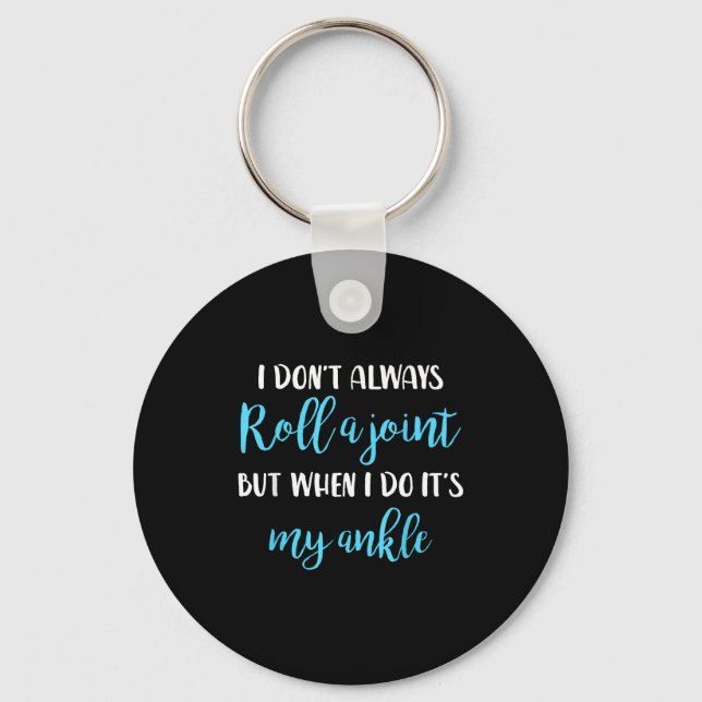 Foxiostar - Funny Quotes &amp; Sayings I Don't Alw Keychain (Front)