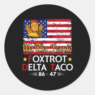 Foxtrot Delta Taco 8647 Let's Go Taco Us Flag We T Classic Round Sticker