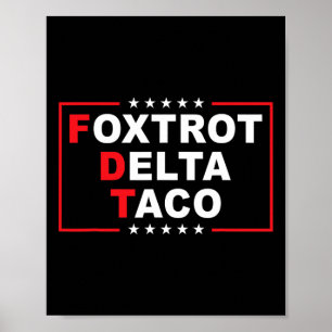 Foxtrot Delta Taco Funny Trump Always Chickens Out Poster