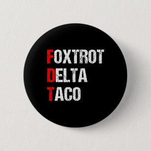 Foxtrot Delta Taco Trump Always Chickens Out Let's Button