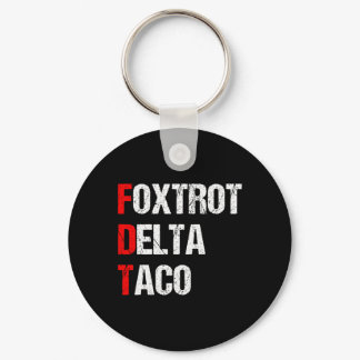 Foxtrot Delta Taco Trump Always Chickens Out Let's Keychain