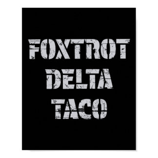 Foxtrot Delta Taco Trump Always Chickens Out Let's Poster