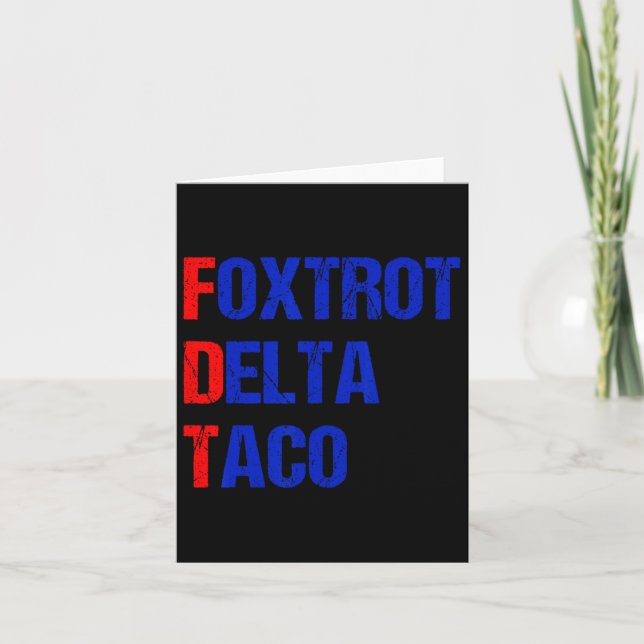 Foxtrot Delta Taco Trump Always Chickens Out Taco  Card (Front)