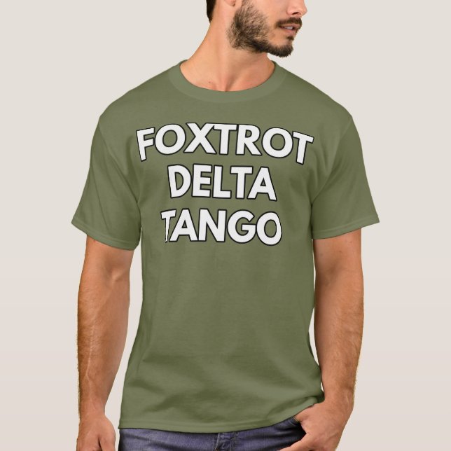 FOXTROT DELTA TANGO FTD T-Shirt (Front)
