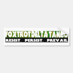 FOXTROT DELTA TANGO - Resist, Persist, Prevail Bumper Sticker