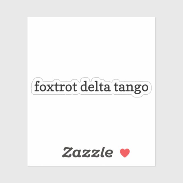Foxtrot Delta Tango Sticker, Vinyl Stickers, FDT  Sticker (Sheet)