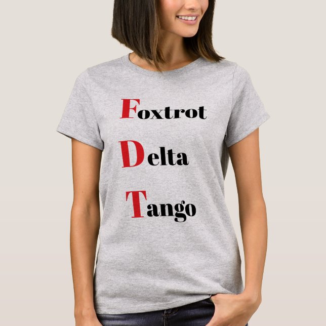 Foxtrot Delta Tango T-Shirt (Front)