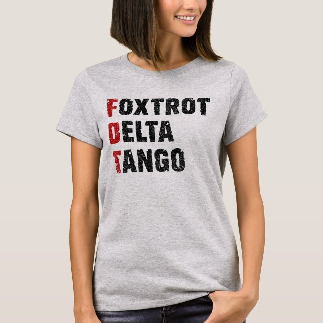 Foxtrot Delta Tango T-Shirt (Front)