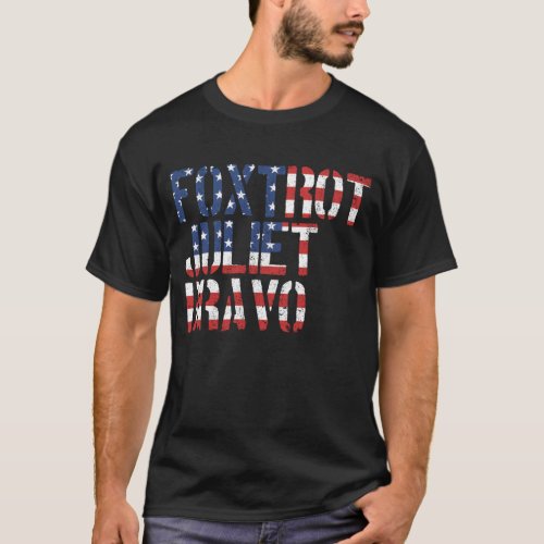 Foxtrot Juliet Bravo American Flag T_Shirt