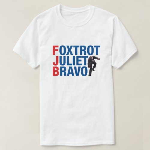 Foxtrot Juliet bravo FJB funny anti Biden T_Shirt