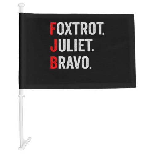 Foxtrot Juliet Bravo Pro America Patriotic Gift Car Flag