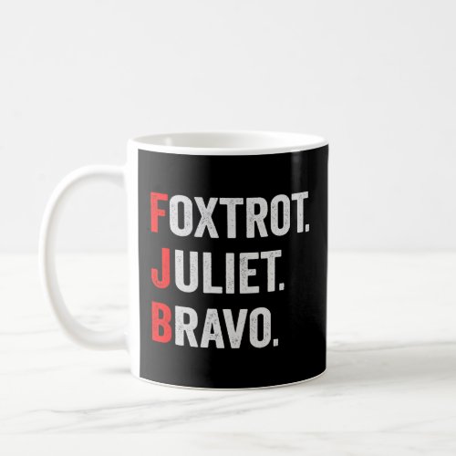 Foxtrot Juliet Bravo Pro America Patriotic Gift  Coffee Mug