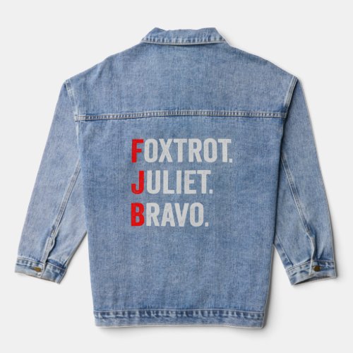 Foxtrot Juliet Bravo Pro America Patriotic Gift  Denim Jacket
