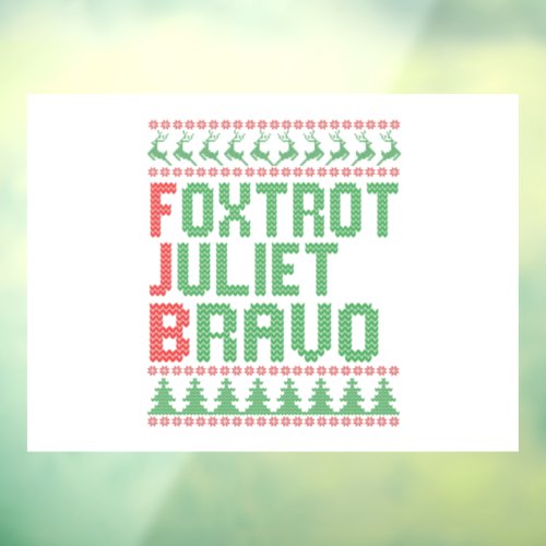 Foxtrot Juliet Bravo Ugly Christmas Sweater Gift Window Cling