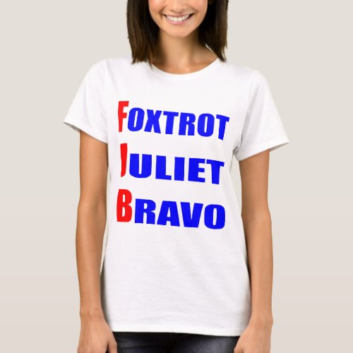 Foxtrot Juliet Bravo USAPatriotGraphics   T_Shirt