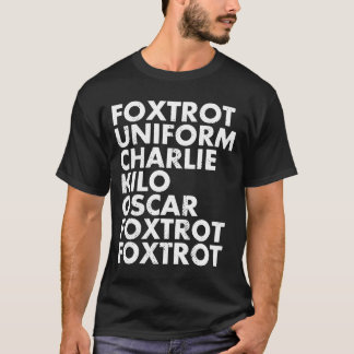 FOXTROT UNIFORM CHARLIE  army navy phonetic alphab T-Shirt