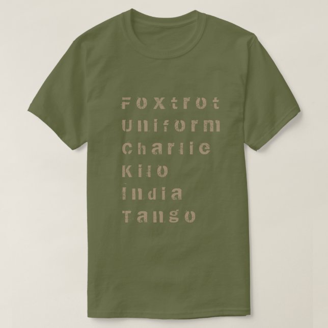 Foxtrot, Uniform, Charlie, Kilo, India, Tango T-Sh T-Shirt (Design Front)