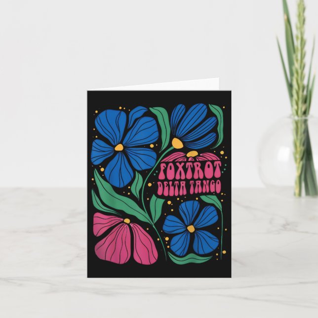 Foxtrots Deltas Tangos Flower Boho  Card (Front)