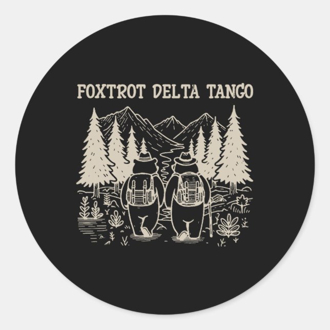 Foxtrots Deltas Tangos Funny Resist Bear  Classic Round Sticker (Front)