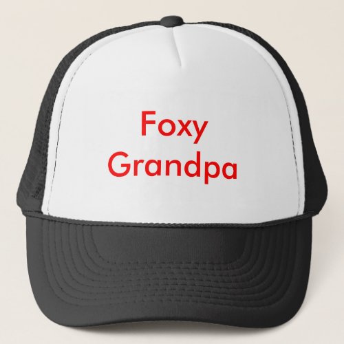 Foxy Grandpa Trucker Hat