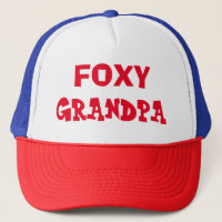 Foxy Grandpa Trucker Hat