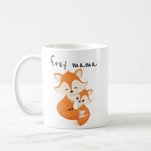 Foxy Mama Mother Cute Animal  Fox Coffee Mug