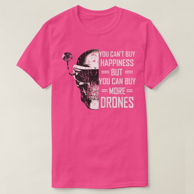 FPV Drone Quadcopter You Cant Buy Happiness But Yo T-Shirt (Design Front)
