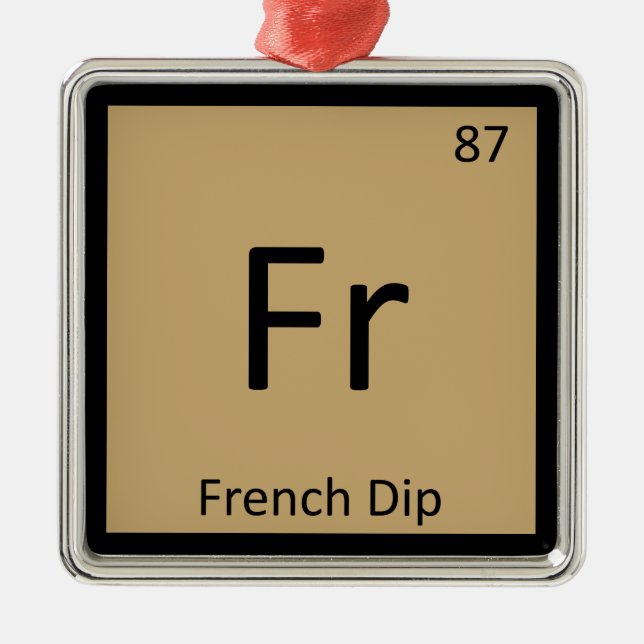 Fr - French Dip Chemistry Periodic Table Symbol Metal Ornament (Front)