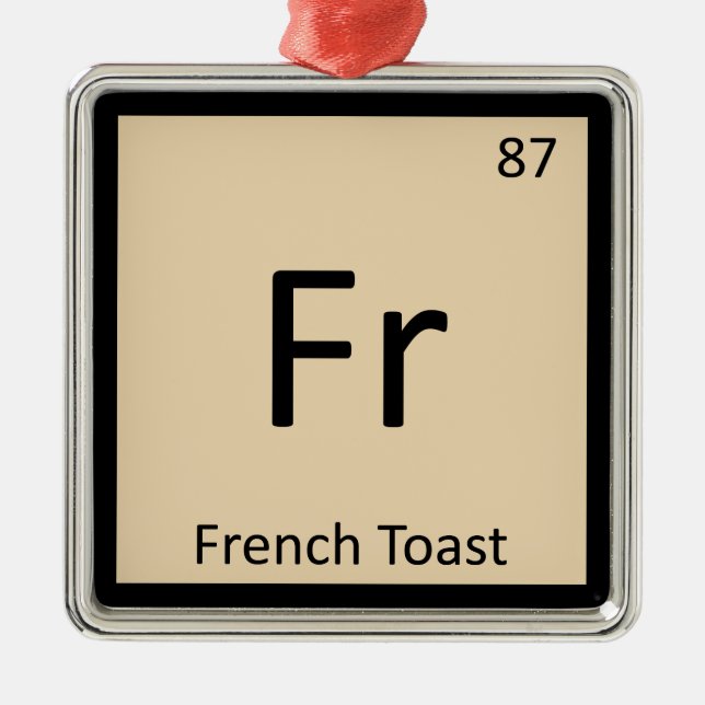 Fr - French Toast Chemistry Periodic Table Symbol Metal Ornament (Front)
