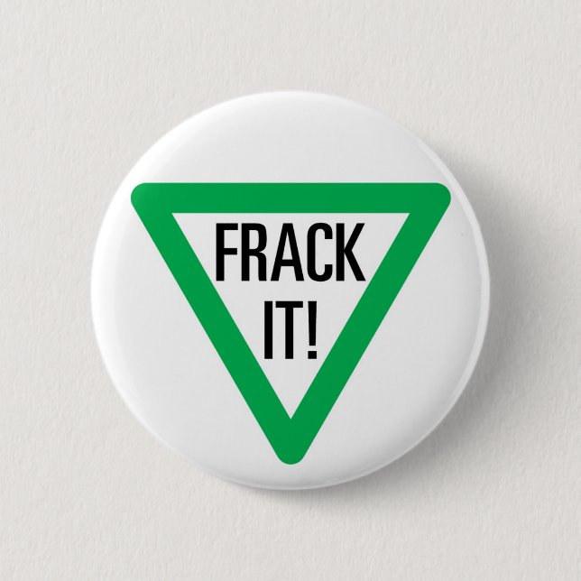 Frack It! Pinback Button (Front)