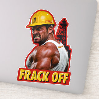 FRACK OFF STICKER