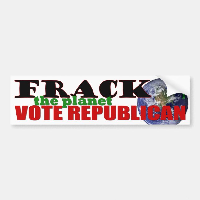 Frack the Planet Bumper Sticker (Front)
