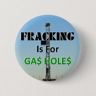 Fracking For Gas Holes Button