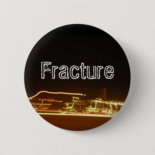 Fracture Pinback Button (Front)