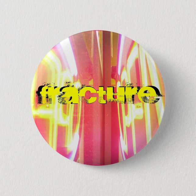 FRACTURE PINBACK BUTTON (Front)