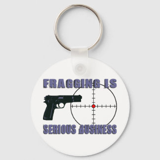 Fragging Is Serious Business Keychain