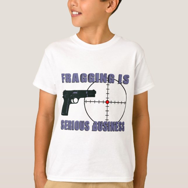 Fragging Is Serious Business T-Shirt (Front)