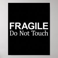 Fragile - Do Not Touch -