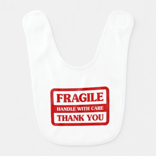 Fragile Handle With Care Baby Bib