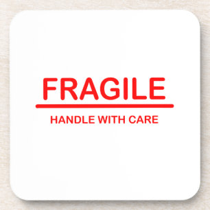 Fragile handle with care beverage coaster