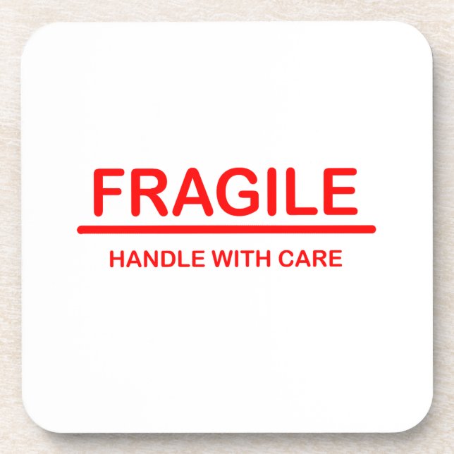 Fragile handle with care beverage coaster (Front)