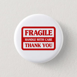 Fragile Handle With Care Button
