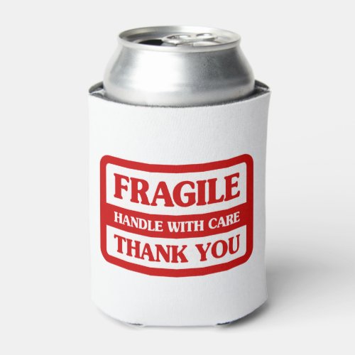 Fragile Handle With Care Can Cooler