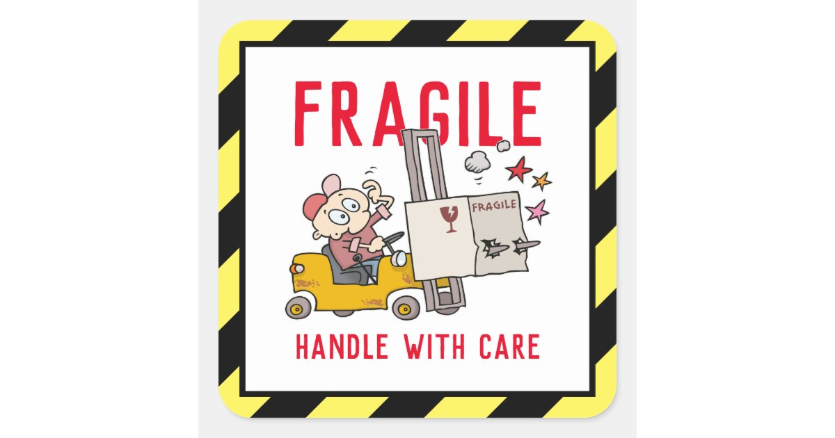 Fragile Handle With Care Funny Fork Lift Cartoon Square Sticker | Zazzle.com