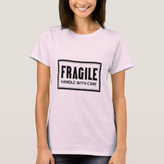 Fragile Handle With Care Ladies T-Shirt