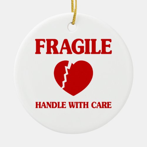 Fragile Heart Handle With Care Ceramic Ornament