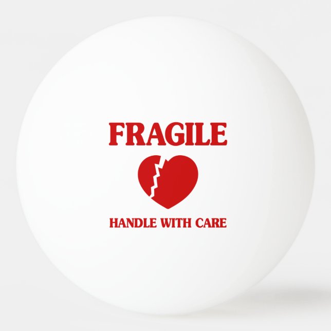 Fragile Heart Handle With Care Ping Pong Ball (Front)